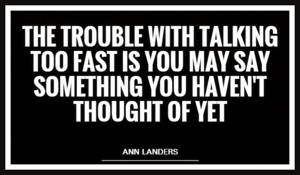 The trouble with talking too fast is